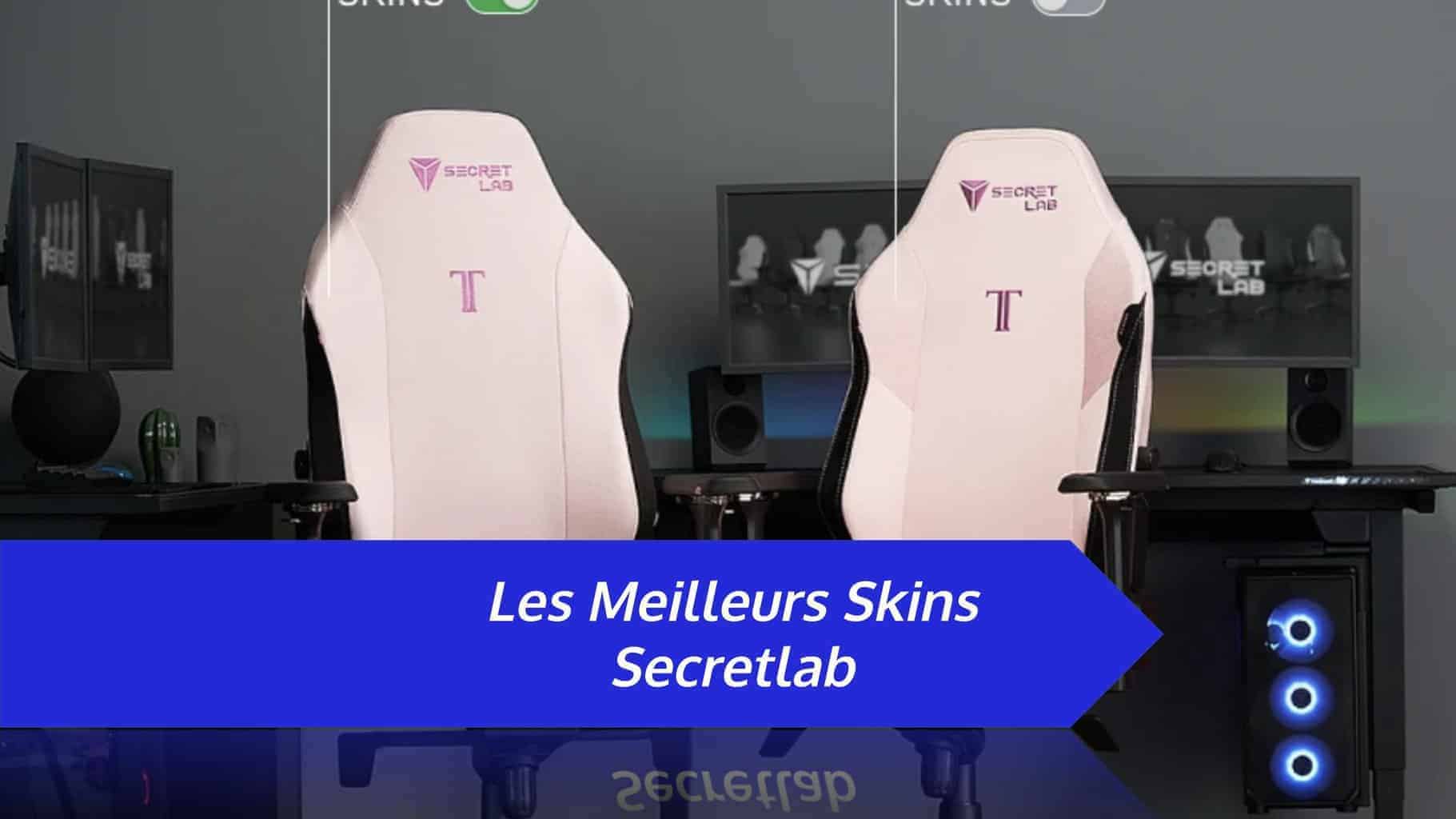 Les 5 Meilleurs Skins Secretlab [2025] : À lire avant achat